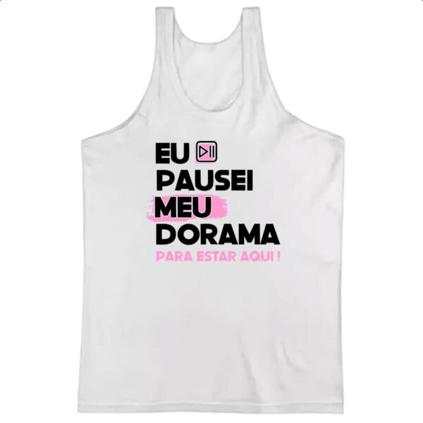 Camiseta Regata Pausei o meu dorama Rosa