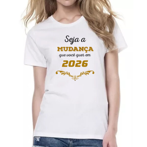 Camiseta Baby Look Ano novo seja a mudanca - Imagem 2