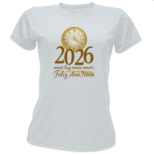 Camiseta Baby Look Ano Novo Mais Luz e amor 2026