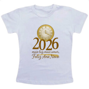 Camiseta Infanto Juvenil Ano Novo Mais Luz e amor 2026