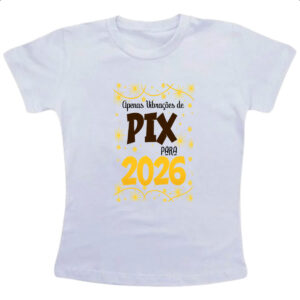 Camiseta Infanto Juvenil Ano novo 2026  apenas PIX