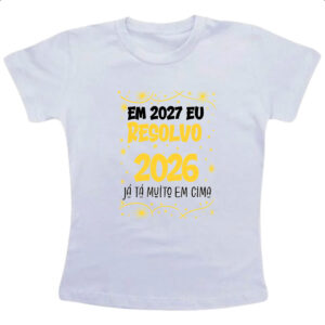 Camiseta Infanto Juvenil Ano novo 2027 eu resolvo