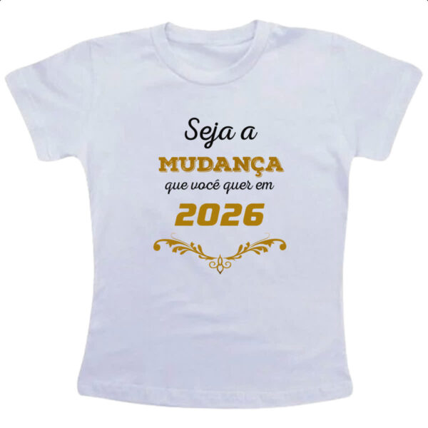 Camiseta Infanto Juvenil Ano novo seja a mudanca