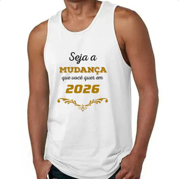 Camiseta Regata Ano novo seja a mudanca - Imagem 4