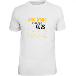Camiseta Unissex Ano novo mesmo caos