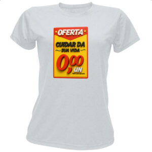 Camiseta Baby Look Oferta cuidar da sua vida