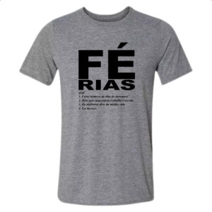 Camiseta Cinza Fe Ferias Frase