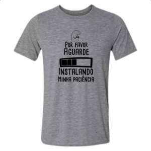 Camiseta Cinza Flork aguarde instalando paciencia