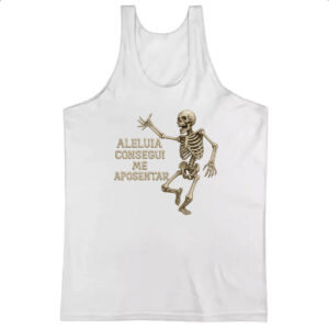 Camiseta Regata Caveira Aleluia Consegui me aposentar