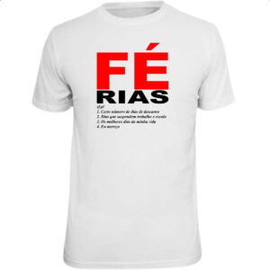 Camiseta Unissex Fe Ferias Frase