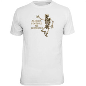 Camiseta Unissex Caveira Aleluia Consegui me aposentar