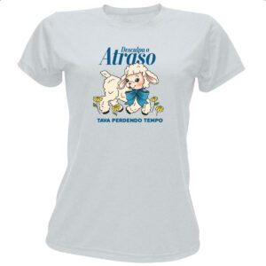 Camiseta Baby Look Desculpa o atraso estava perdendo tempo