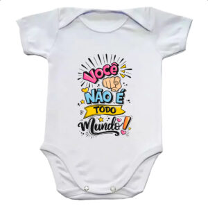 Body infantil Frases de mae voce nao e todo mundo