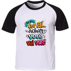 Camiseta Raglan Frases de mae se eu for ai e achar