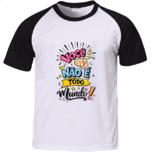 Camiseta Raglan Frases de mae voce nao e todo mundo