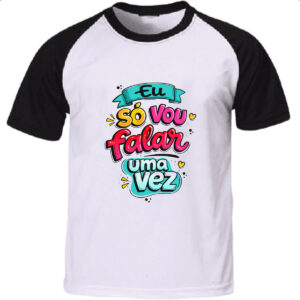 Camiseta Raglan Frases de mae vou falar so uma vez