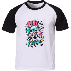 Camiseta Raglan Frases de maes esta sempre certa