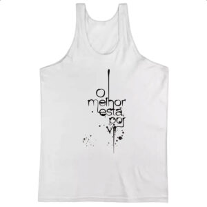 Camiseta Regata O melhor esta por vir
