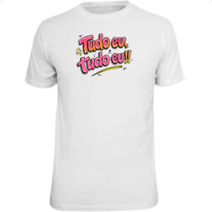Camiseta Unissex Frases de mae tudo eu